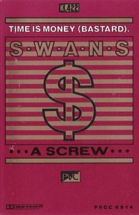 Swans - Time Is Money (Bastard) / A Screw