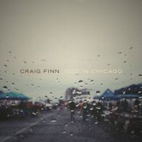 Craig Finn - God In Chicago