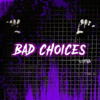 Sypha - Bad Choices
