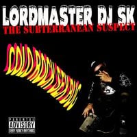 Lordmaster DJ SK The Subterranean Suspect - Cold Rock Sex Bug