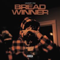 VonOff1700 - Bread Winner