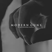 Modern Guns - We Are All Strangers After All