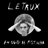 Letrux - Letrux Em Noite De Pistinha