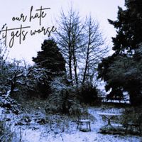 our hate. - it gets worse