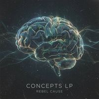 Rebel Cause - Concepts LP