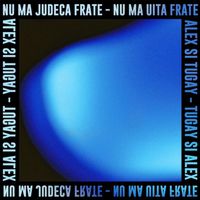 Alex și Tugay & Tugay și Alex - Nu Mă Judeca Frate - Nu Mă Uita Frate 3