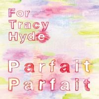 For Tracy Hyde - Parfait Parfait