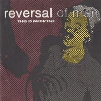 Reversal Of Man - This Is Medicine