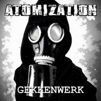 Atomization - Gekkenwerk