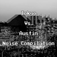 Various Artists - Tokyo Vs. Austin Noise Compilation