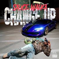 Sauce Walka - Change Up