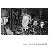 Mick Trouble - It's The Mick Trouble