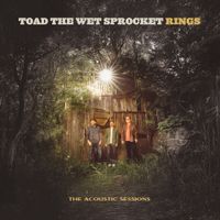Toad the Wet Sprocket - Rings (The Acoustic Sessions)