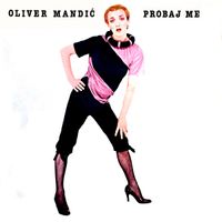 Oliver Mandić - Probaj Me