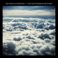 Return to Forever - The Mothership Returns