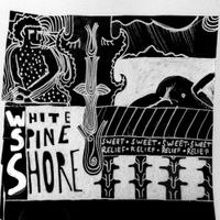 White Spine Shore - Sweet Relief