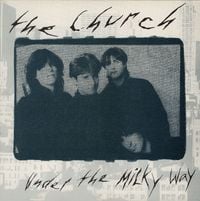 The Church - Under The Milky Way