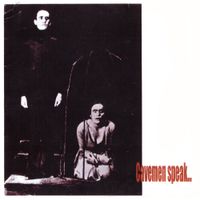 Cavemen Speak - So The Blindman Woke Earlier
