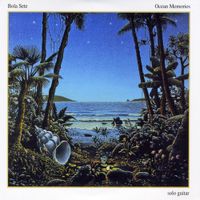 Bola Sete - Ocean Memories