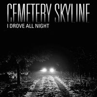 Cemetery Skyline - I Drove All Night