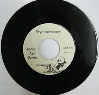 Styrene Money - Radial Arm Saws / Just Walking