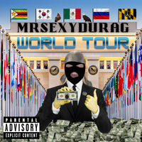 MrSexyDurag - MrSexyDurag World Tour