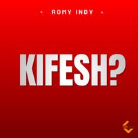 Romy Indy - Kifesh?