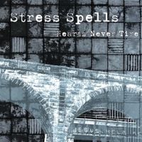 Stress Spells - Hearts Never Tire