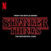Dan Romer - Stranger Things: The Orchestral Cues (From the Netflix Series)