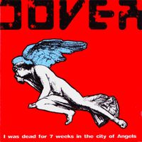 Dover - I Was Dead for 7 Weeks in the City of Angels