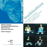 Sylvie Levesque / Donatienne Michel-Dansac / Sylvie Sacoun / Genevi&egrave;ve Strosser / Olivier Pasquet - Machinations : Spectacle Musical Pour Quatre Femmes Et Ordinateur