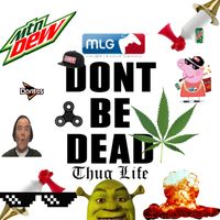 MC Luch Rappa - DONT BE DEAD