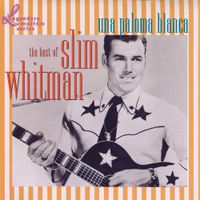 Slim Whitman - Una Paloma Blanca: The Best of Slim Whitman