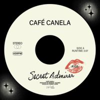 Caf&eacute; Canela - Secret Admirer
