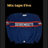 Serengeti - Mix Tape Five