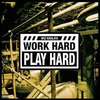 Wiz Khalifa - Work Hard, Play Hard