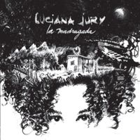 Luciana Jury - La Madrugada