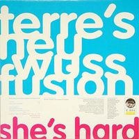 Terre's Neu Wuss Fusion - She's Hard