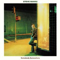 Steve Marrs - Somebody Somewhere