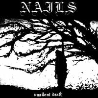 Nails - Unsilent Death