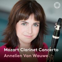 Annalien Van Wauwe - Mozart: Clarinet Concertos in A Major, K. 622 - EP