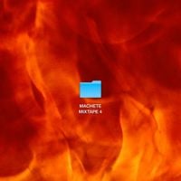 MACHETE - MACHETE MIXTAPE 4