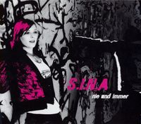 S.I.N.A - Nie Und Immer