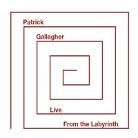 Patrick Gallagher - Live From The Labyrinth