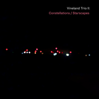 Vineland Trio - Vineland Trio II: Constellations / Starscapes