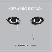 Ceramic Hello - The Absence of a Canary