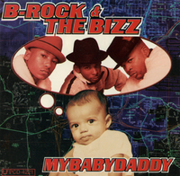 B-Rock & The Bizz - My Baby Daddy