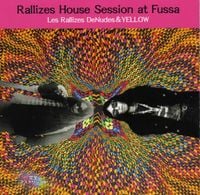 Les Rallizes D&eacute;nud&eacute;s & Yellow - Rallizes House Session At Fussa