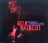 George Thorogood & The Destroyers - Get a Haircut