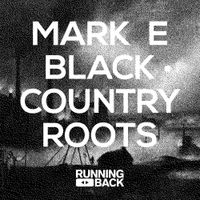 Mark E - Black Country Roots